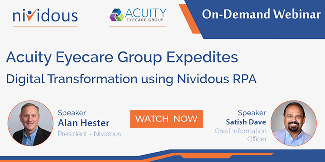 On demand webinar on Acuity Eyecare Group Expedites Digital Transformation using Nividous’ Robotic Process Automation