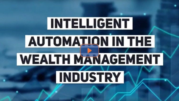Intelligent Automation in the Wealth Management Industry