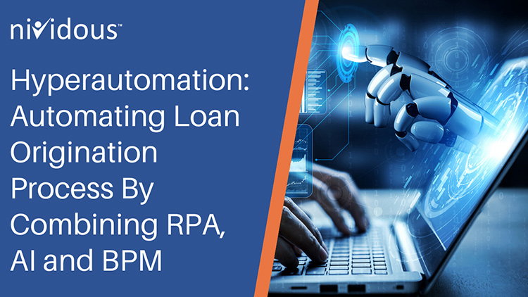 Hyperautomation Automating Loan Origination Process by Combining RPA AI and BPM
