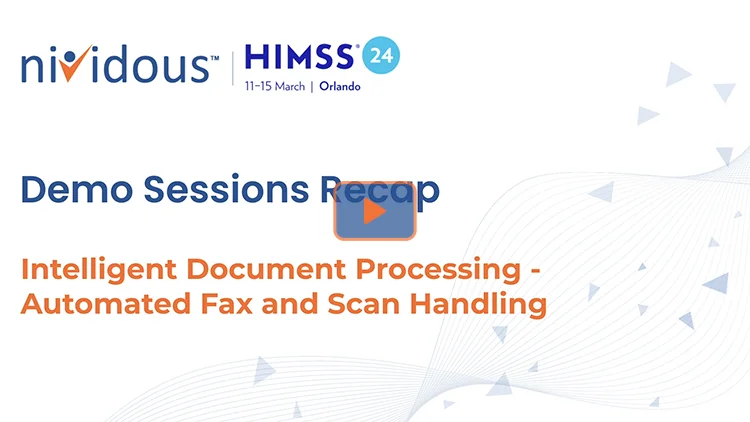 Demo Session at HIMSS 2024: Intelligent Document Processing (IDP) - Automated Fax and Scan Handling