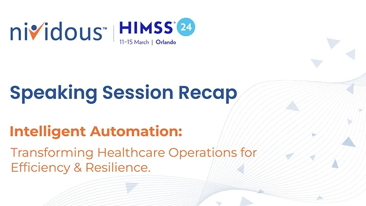 Speaking Session at HIMSS 2024: IA: Transforming Healthcare Operations for Efficiency & Resilience