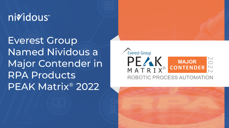 Everest Group Names Nividous a Major Contender in RPA Products PEAK Matrix 2022 PR Feature|Everest Group Names Nividous a Major Contender in RPA Products PEAK Matrix 2022 Linkedin Feature|Everest Group Names Nividous a Major Contender in RPA Products PEAK Matrix 2022 Twitter Feature