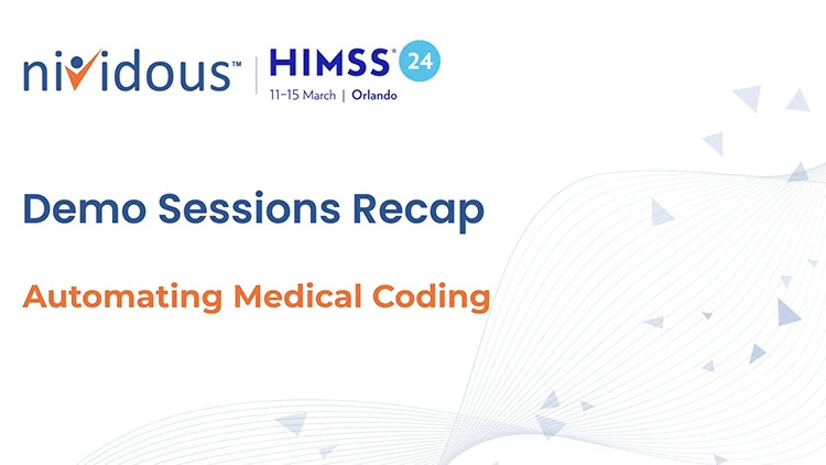 Demo Session at HIMSS 2024: Automating Medical Coding & Billing Process using the Nividous Platform Video Feature